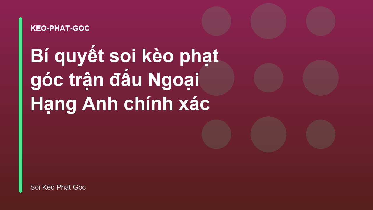 Bí quyết soi kèo phạt góc trận đấu Ngoại Hạng Anh chính xác