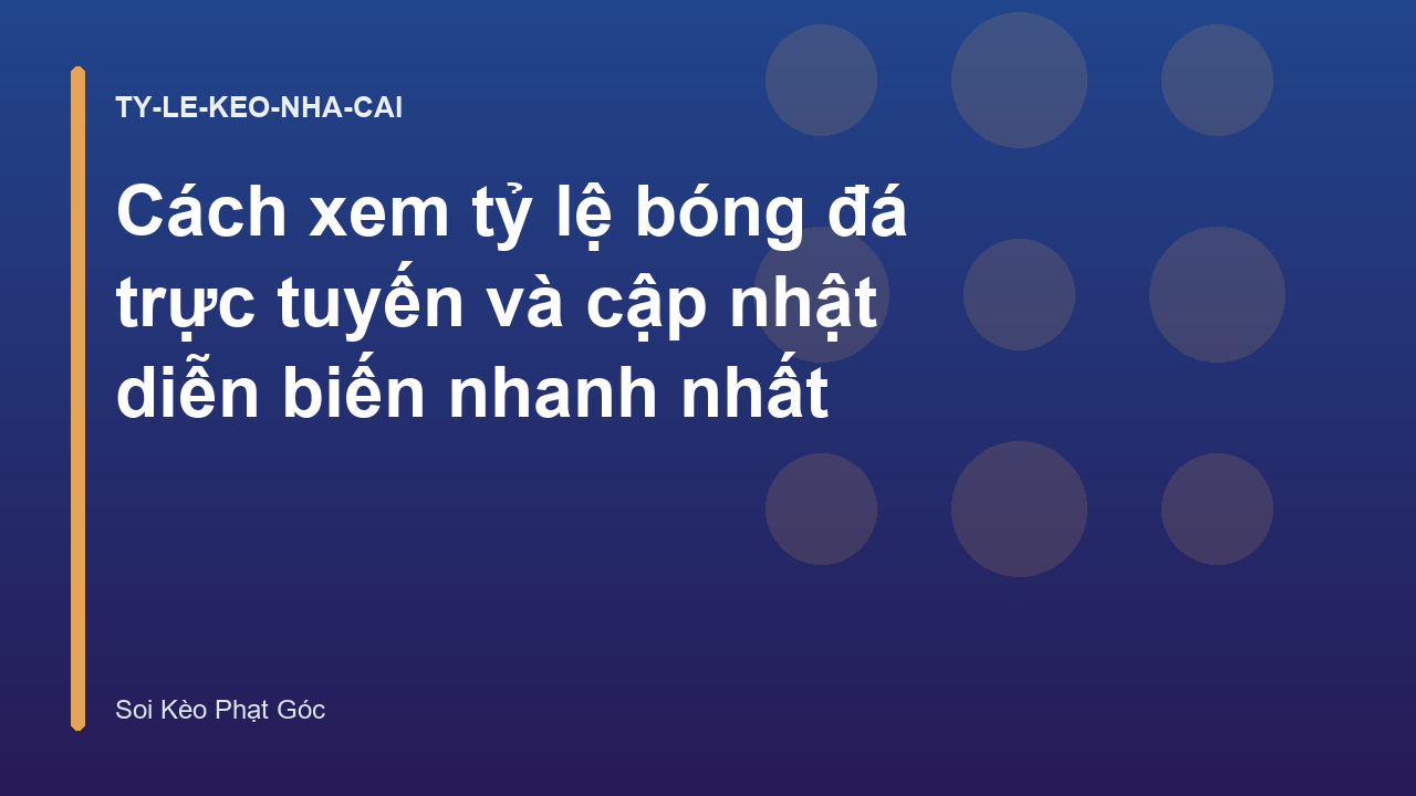 Cách xem tỷ lệ bóng đá trực tuyến và cập nhật diễn biến nhanh nhất