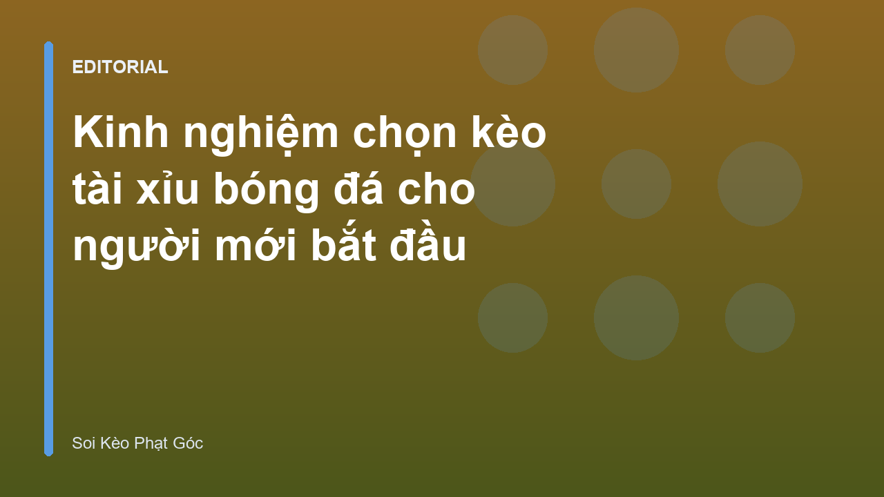 Người mới tìm hiểu về kèo tài xỉu bóng đá