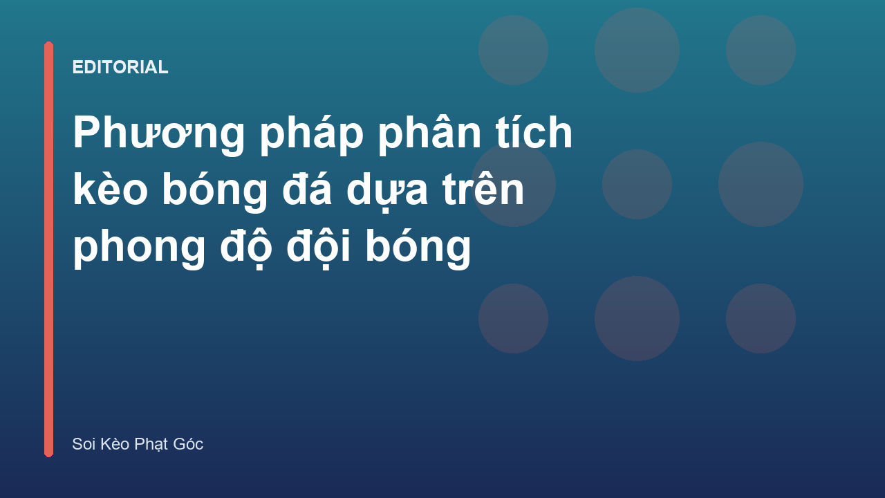 Phân tích phong độ đội bóng trong soi kèo
